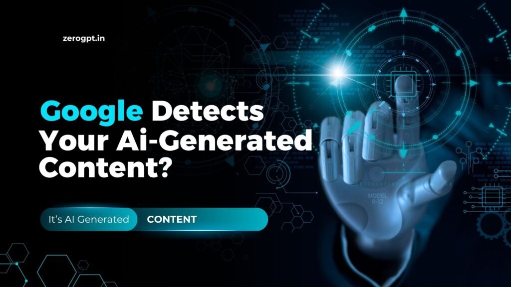 Can Google Detect AI-Generated Content in 2025?