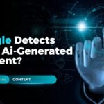 Can Google Detect AI-Generated Content in 2025?